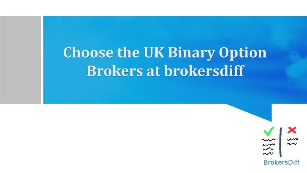 choose the uk binary option brokers at brokersdiff