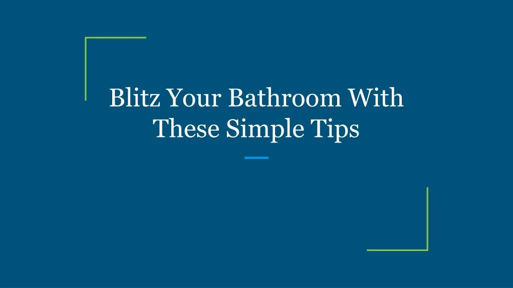 blitz your bathroom with these simple tips
