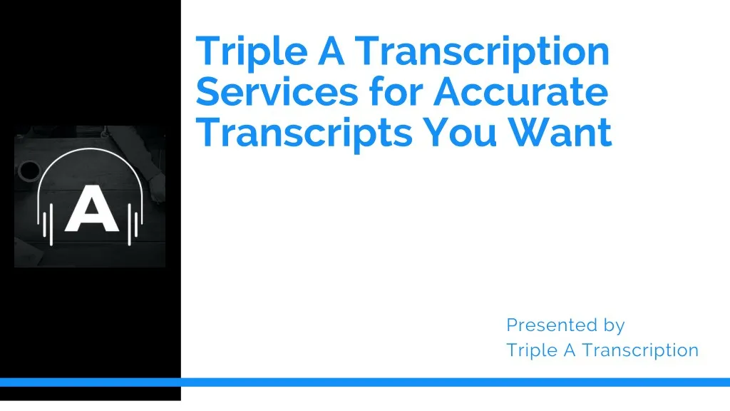 triple a transcription services for accurate
