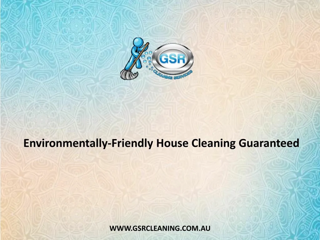 environmentally friendly house cleaning guaranteed