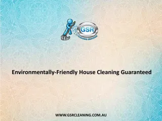Environmentally-Friendly House Cleaning Guaranteed