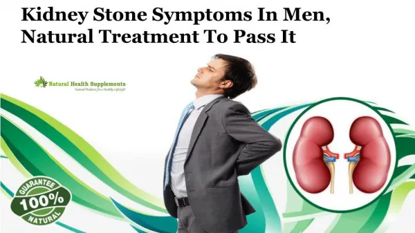 Kidney Stone Symptoms in Men, Natural Treatment to Pass It