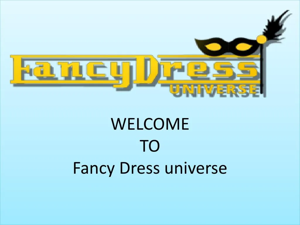 welcome to fancy dress universe