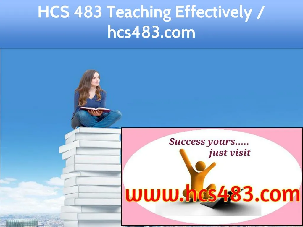 hcs 483 teaching effectively hcs483 com