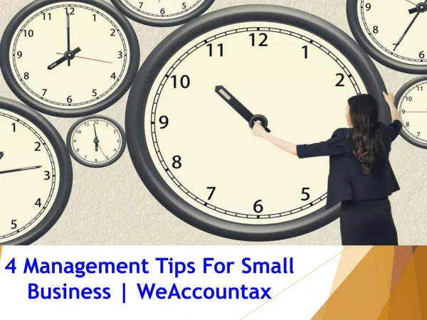 4 Management Tips For Small Business | WeAccountax