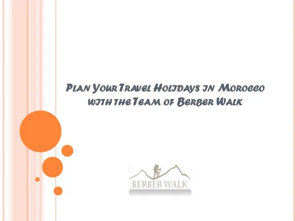 Plan Your Travel Holidays in Morocco with the Team of BerberÂ Walk