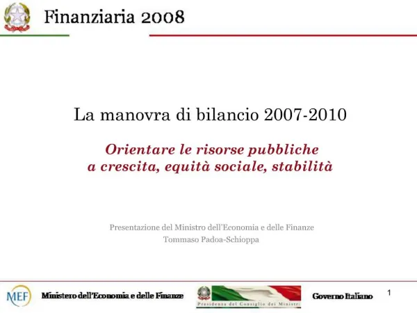 La manovra di bilancio 2007-2010 Orientare le risorse pubbliche a crescita, equit sociale, stabilit