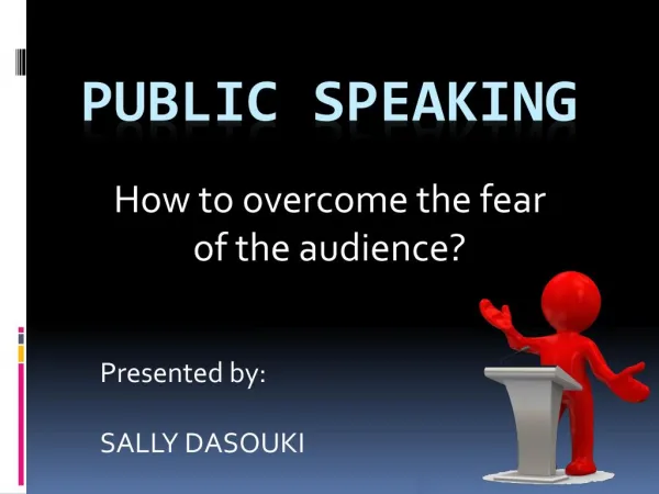 By Sally Dasouki - Public Speaking - Art to Overcome the Fear of the Audience