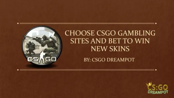 Consider Playing on CSGO Gambling Sites and Win New Skins