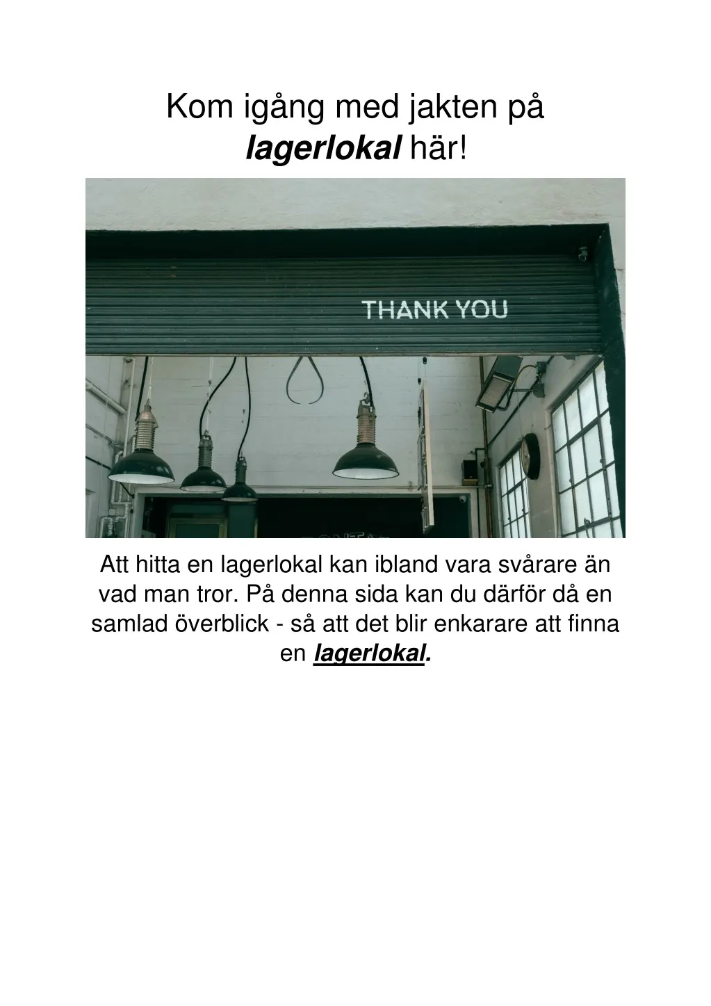 kom ig ng med jakten p lagerlokal h r