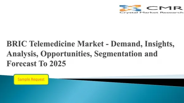 BRIC Telemedicine Market is projected to be around USD 2.7 billion by 2025