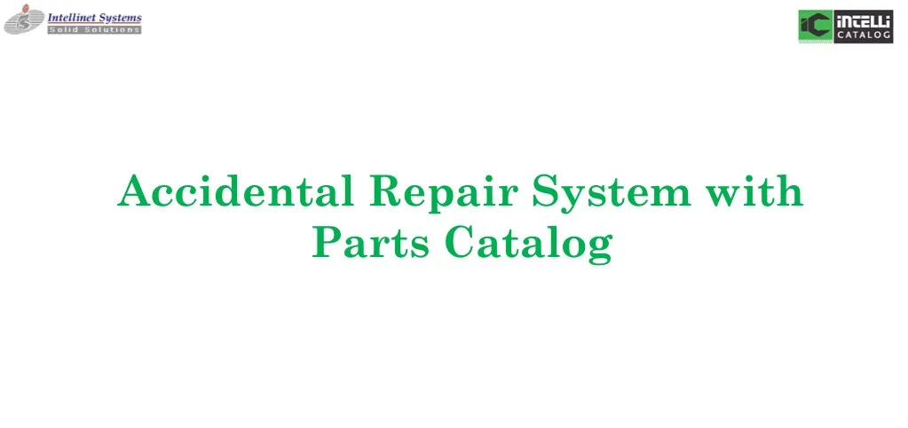 accidental repair system with parts catalog