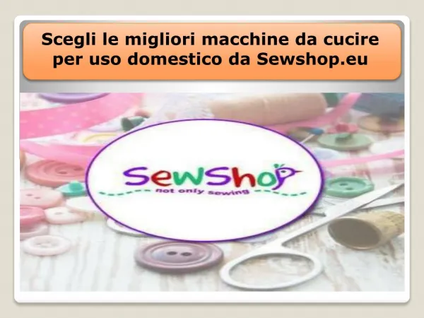 Scegli le migliori macchine da cucire per uso domestico da Sewshop.eu