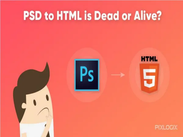 PSD to HTML is Dead or Alive?