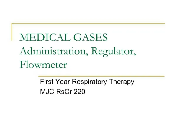 MEDICAL GASES Administration, Regulator, Flowmeter