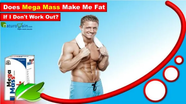 Does Mega Mass Make Me Fat If I Don't Work Out?