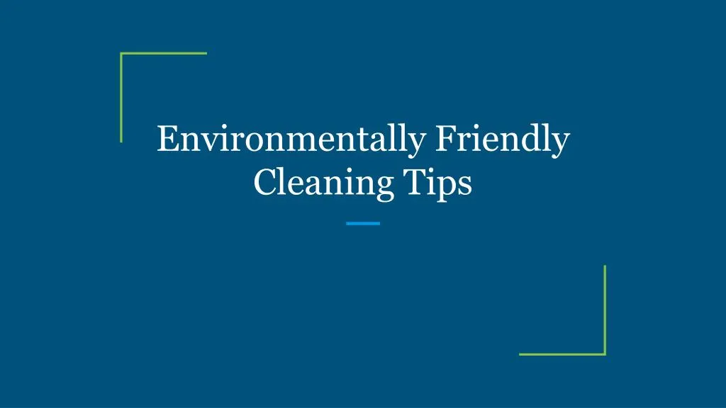 environmentally friendly cleaning tips
