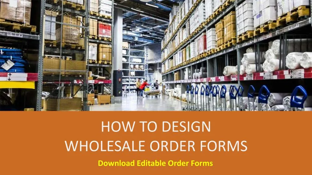 how to design wholesale order forms