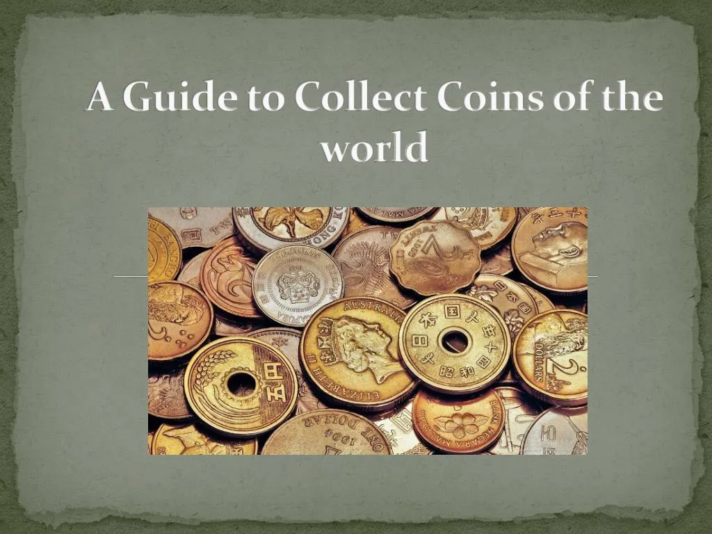 a guide to collect coins of the world