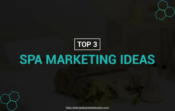 What Are the Top 3 Spa Marketing Ideas?