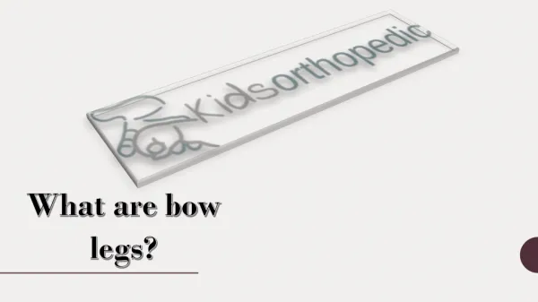 What are bow legs?