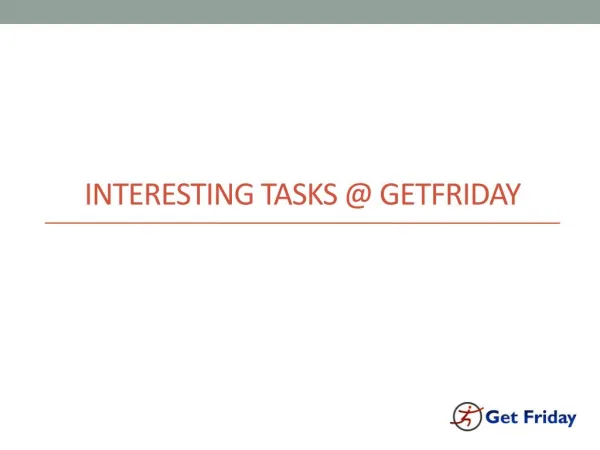 Interesting Tasks @ GetFriday