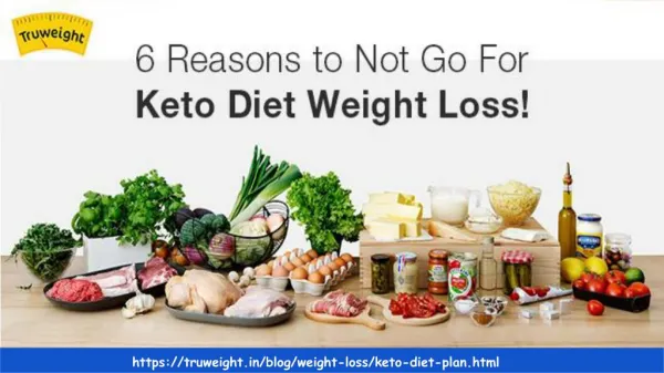 6 Reasons to Not Go For Keto Diet Weight Loss!
