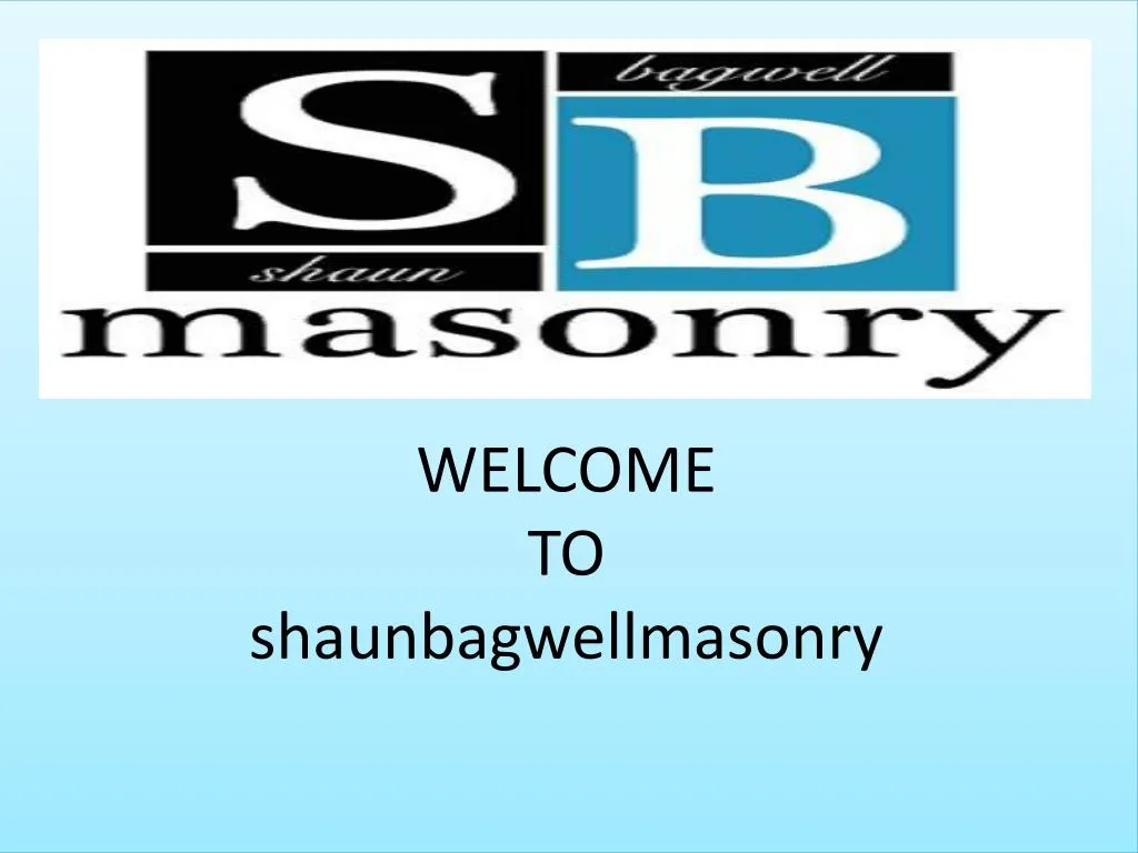 welcome to shaunbagwellmasonry