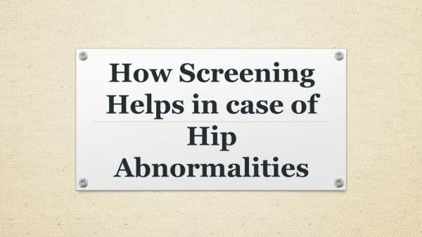 How Screening Helps in case of Hip Abnormalities?