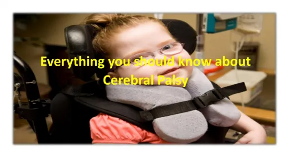 Everything you should know about Cerebral Palsy