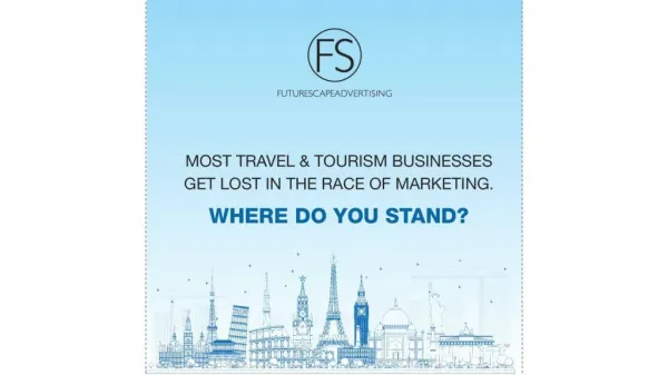 Marketing Tactics For Travel & Tourism Business | Futurescape Advertising