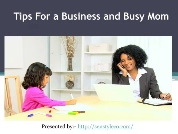 Tips For a Business and Busy Mom