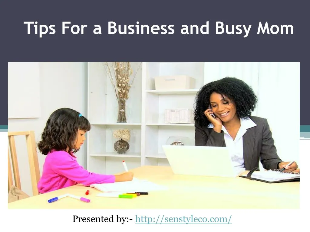 tips for a business and busy mom