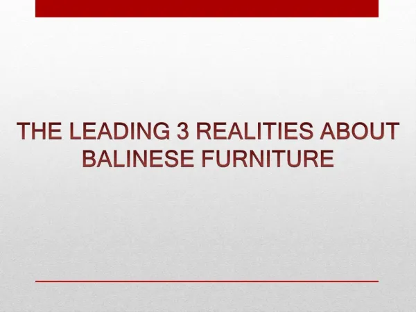 The Leading 3 Realities About Balinese Furniture
