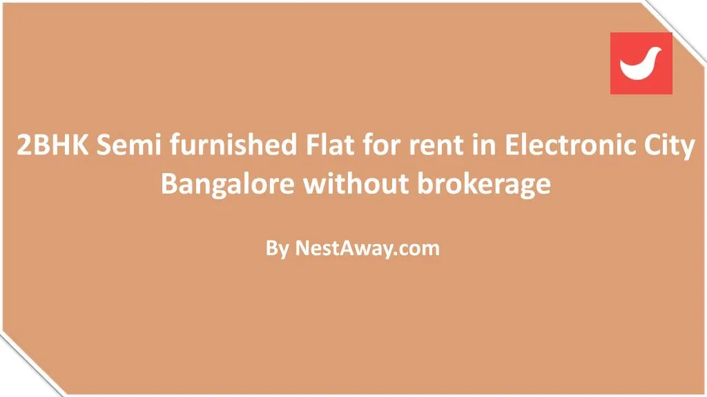 2bhk semi furnished flat for rent in electronic