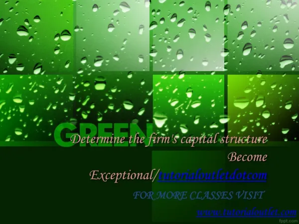 Determine the firm's capital structure Become Exceptional/tutorialoutletdotcom