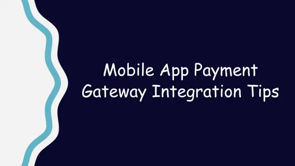 Mobile App Payment Gateway Integration Tips