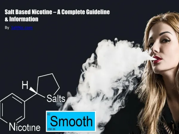 Salt Based Nicotine – A Complete Guideline & Information