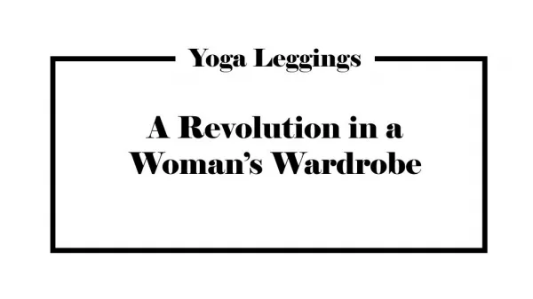 Yoga leggings A Revolution in a Woman’s Wardrobe
