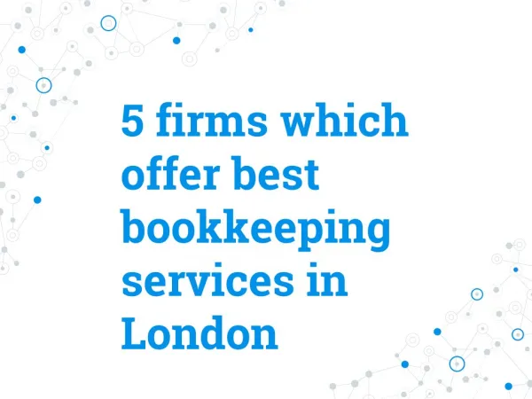 5 firms which offer best bookkeeping services in LondonBest offers of Bookkeeping Services For a business, one of the mo