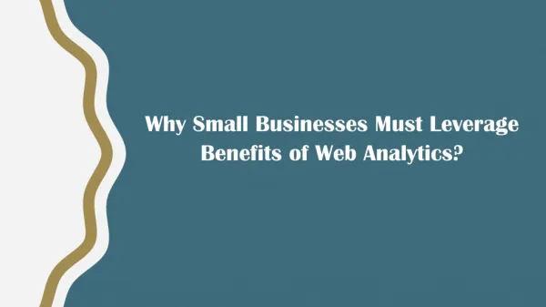 Why Small Businesses Must Leverage Benefits of Web Analytics?