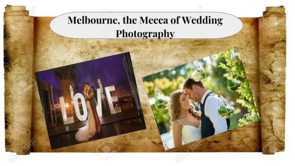 Melbourne, the Mecca of Wedding Photography
