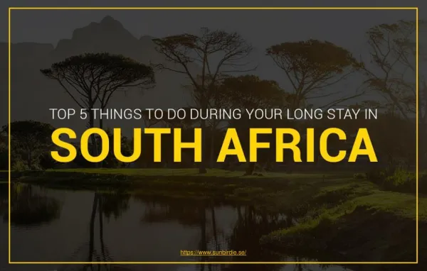 How to Make Your Long Stay in South Africa Memorable