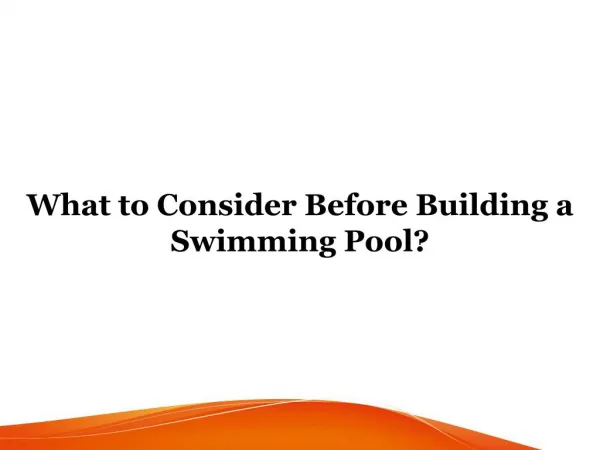 What to Consider Before Building a Swimming Pool?