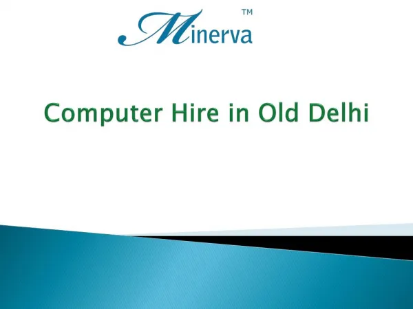 Computer Hire in Old Delhi