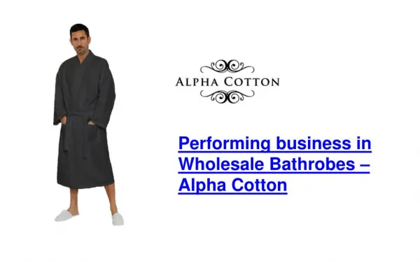 Performing Business in Wholesale Bathrobes – Alpha Cotton