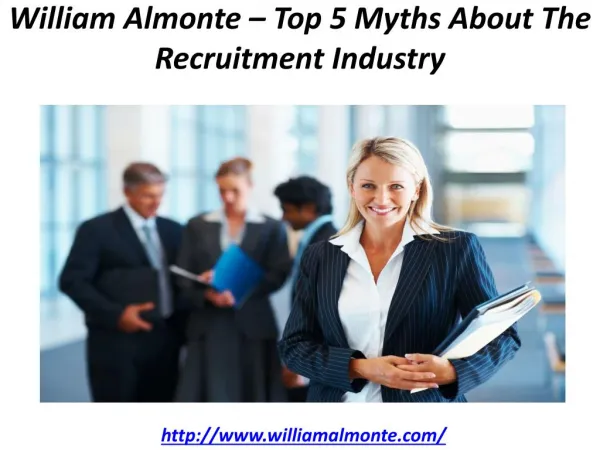 William Almonte – Top 5 Myths About The Recruitment Industry