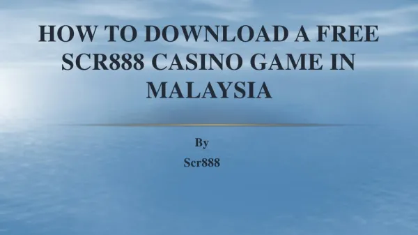 How to Download a Free Scr888 Casino Game in Malaysia