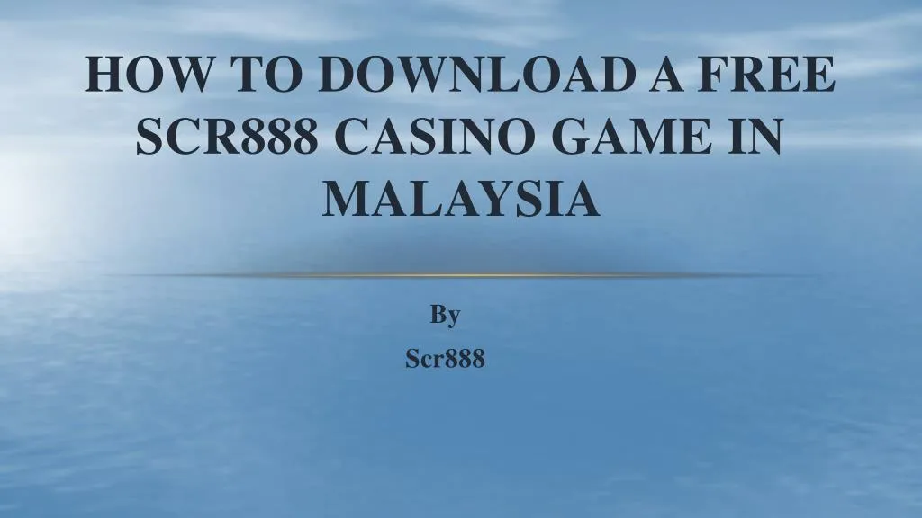 how to download a free scr888 casino game in malaysia