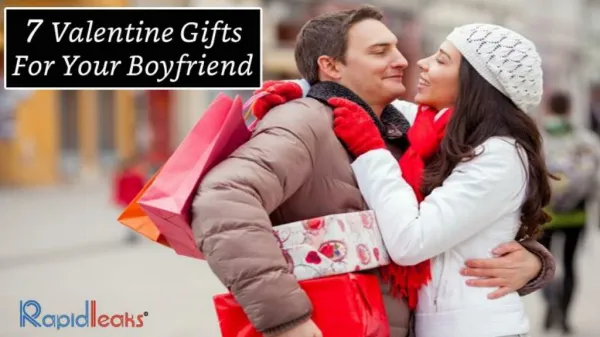 7 Valentine Gifts For Your Boyfriend To Express Your Love And Care!